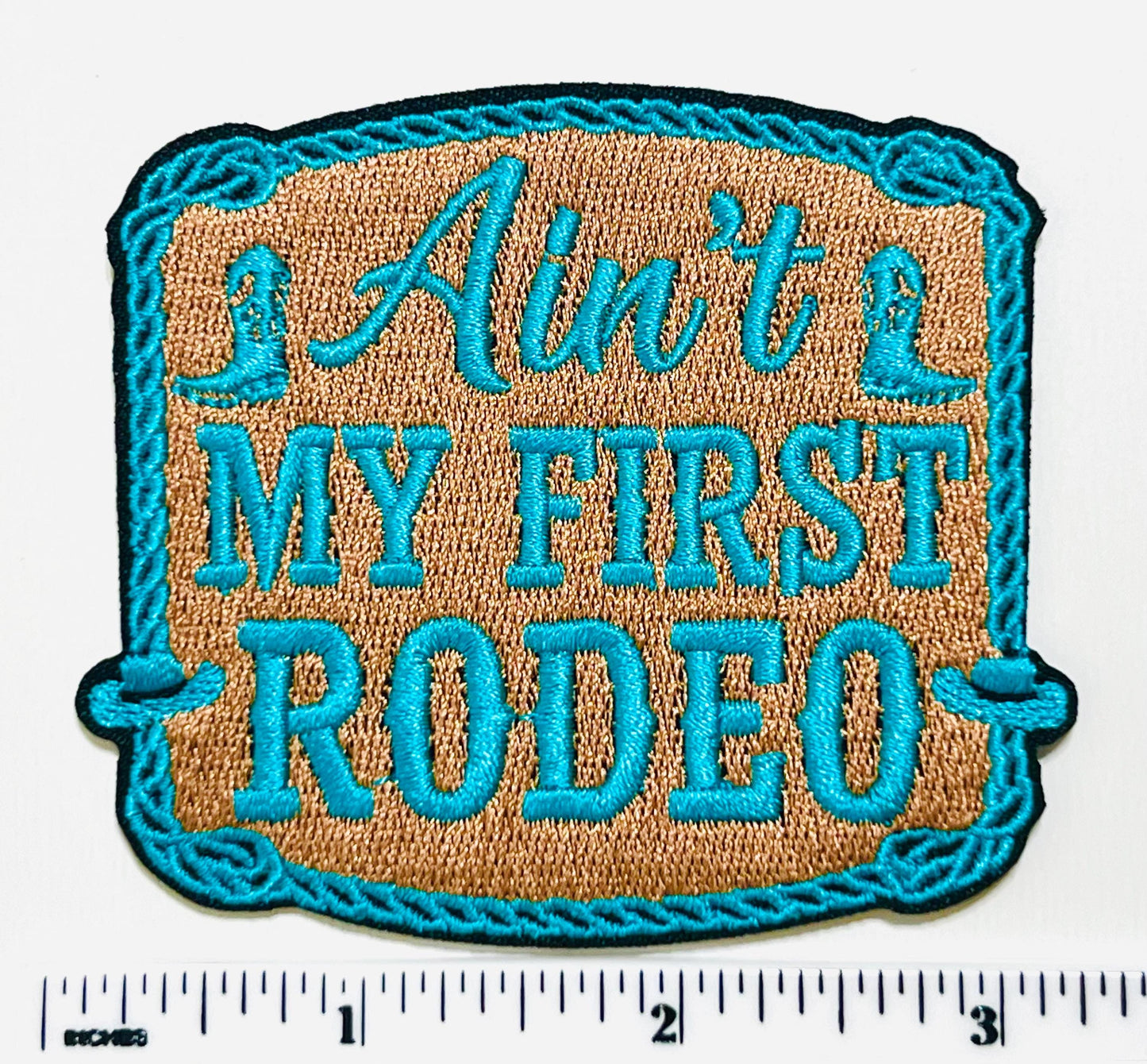 Ain’t my first rodeo 3"