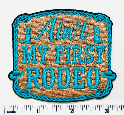 Ain’t my first rodeo 3"