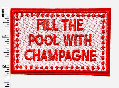 Fill the pool with champagne - Embroidered Iron on patch3.25”