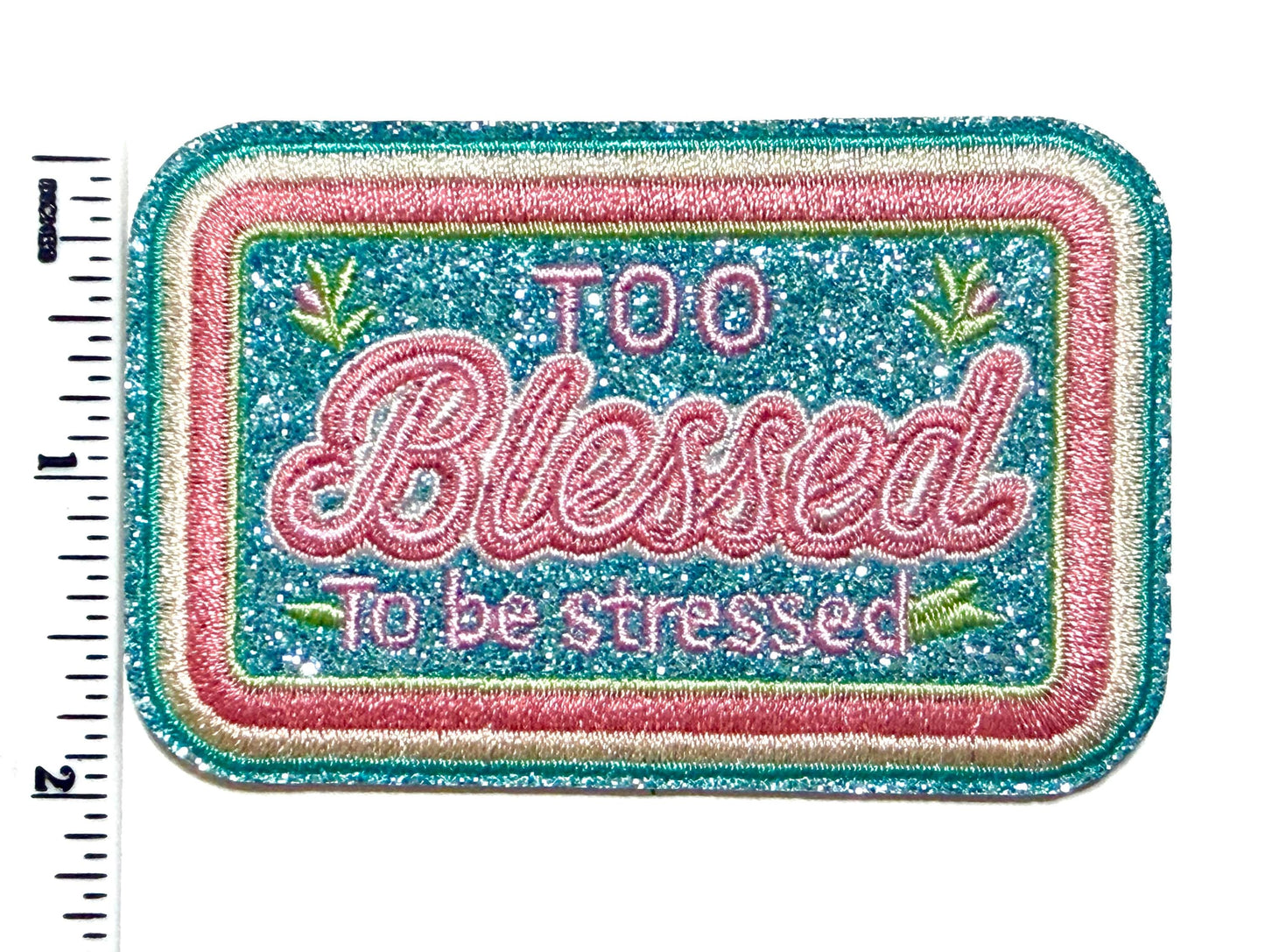 Too Blessed to be Stressed 3”