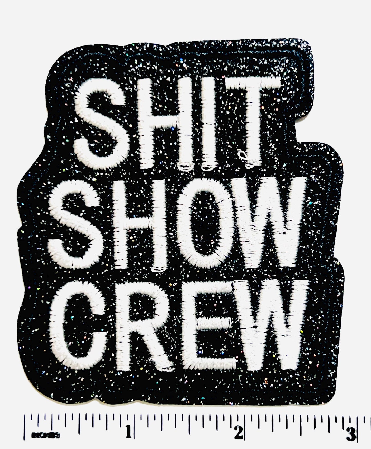 Shit Show Crew patch - Embroidered Iron on patch with glitter