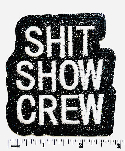 Shit Show Crew patch - Embroidered Iron on patch with glitter