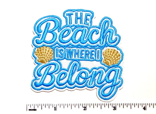 The Beach is where I belong patch - Embroidered Iron On Patch 3.25”