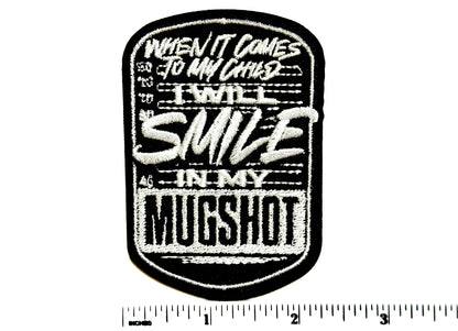 When it comes to my Child I will smile in my Mugshot patch - Embroidered Iron On Patch 3”