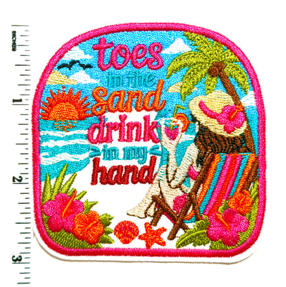 Toes in the Sand, Drink in my Hand patch - Embroidered Iron On Patch 3”