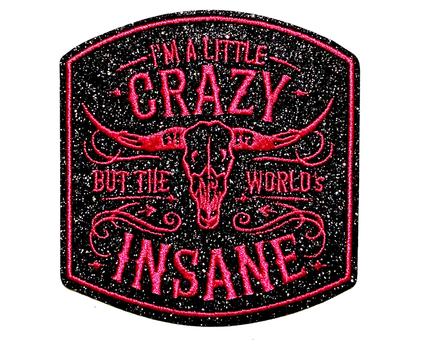 I’m a little Crazy Wallen - Embroidered Iron On Patch with glitter 3.5"