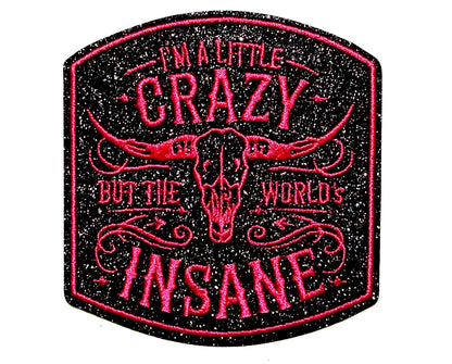 I’m a little Crazy Wallen - Embroidered Iron On Patch with glitter 3.5"
