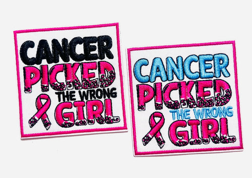 Cancer Picked the Wrong Girl patch - Embroidered Iron On Patch 3"