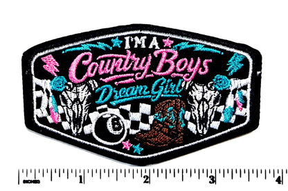 I’m a Country Boys Dream Girl - Embroidered Iron On Patch 3.75"