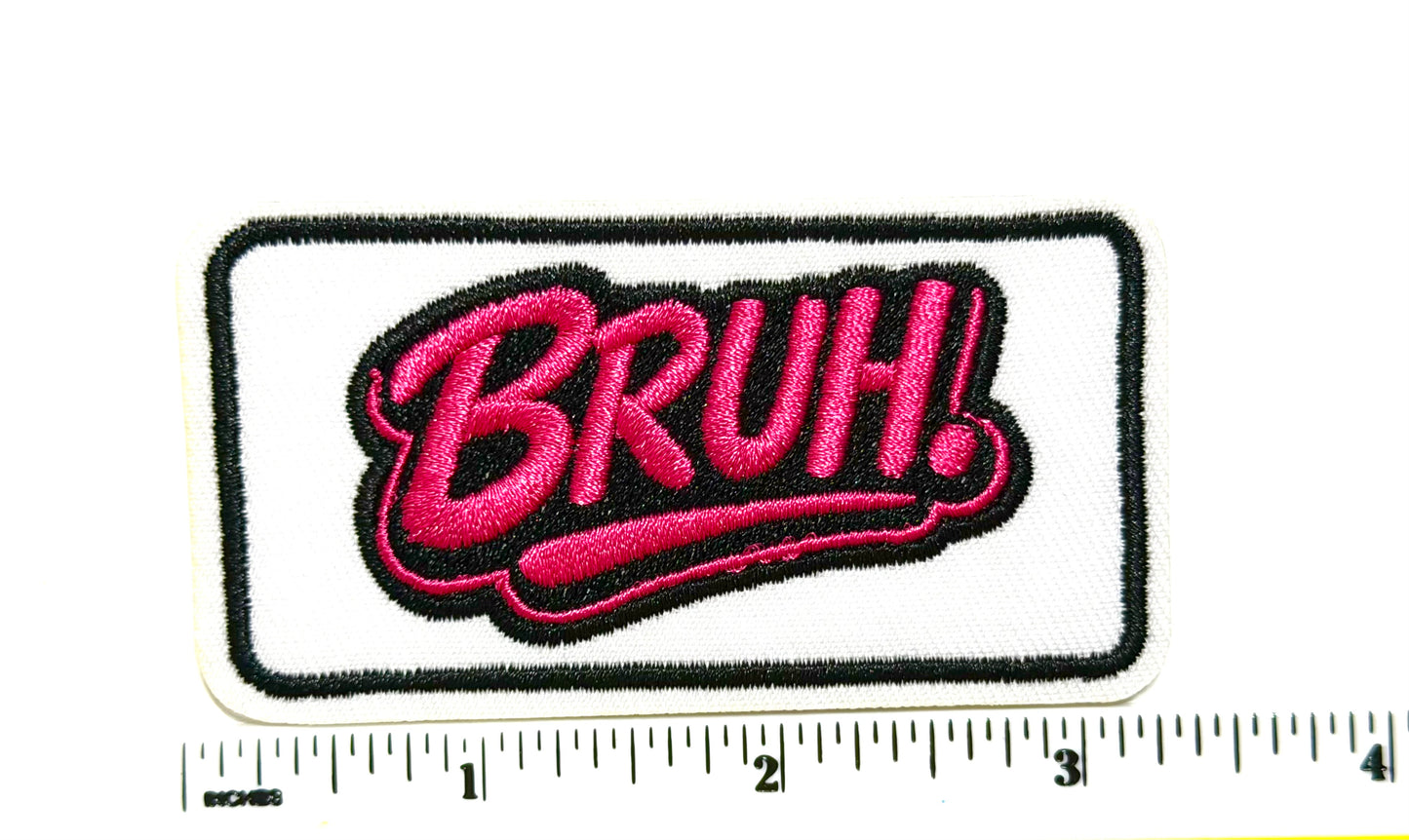 Bruh. patch - Embroidered Iron On Patch 3.25”