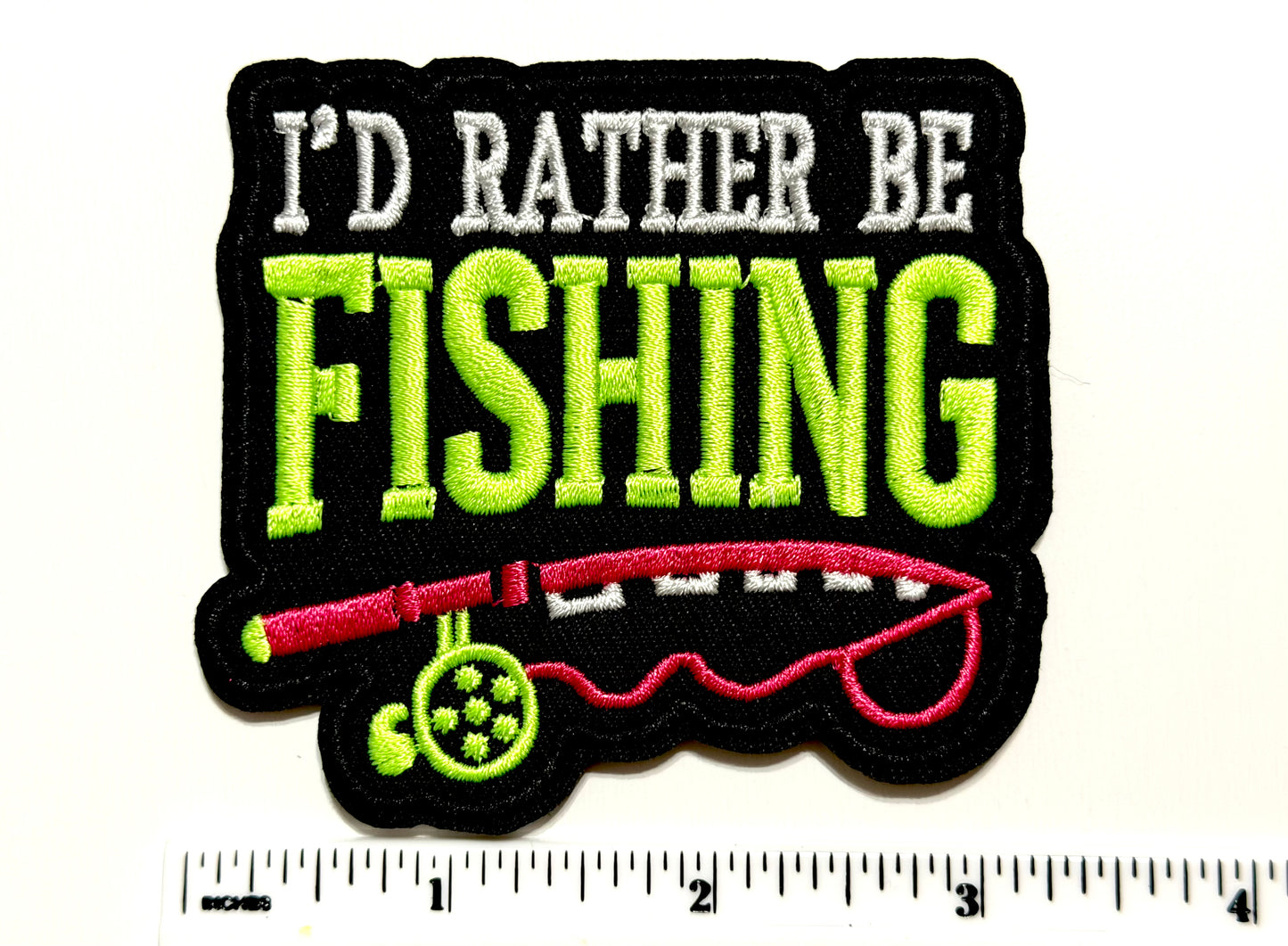 I’d Rather Be Fishing patch - Embroidered Iron On Patch 3.25”