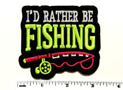 I’d Rather Be Fishing patch - Embroidered Iron On Patch 3.25”