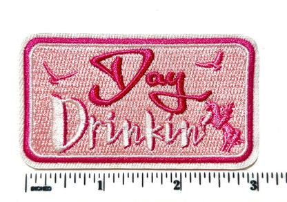 Day Drinkin’ - Embroidered Iron on patch