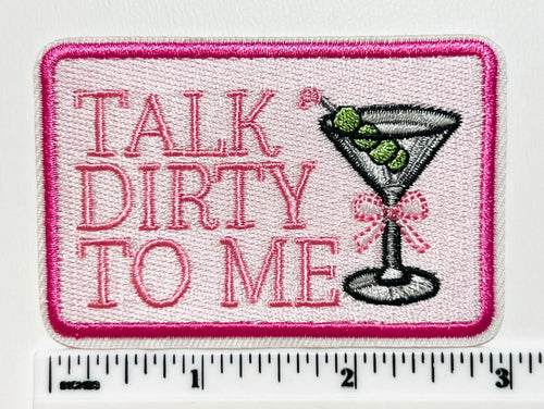 Talk Dirty to Me Martini- Embroidered Iron on patch