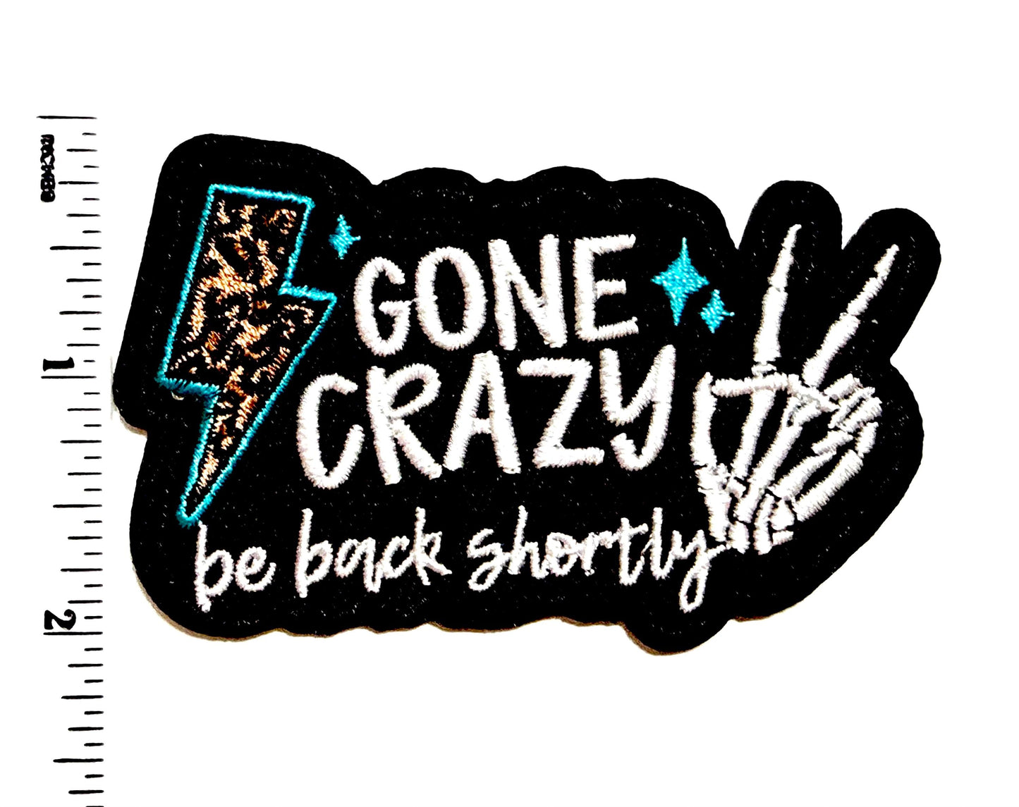 Gone Crazy - Embroidered Iron on patch with lightning bolt 3”