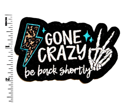 Gone Crazy - Embroidered Iron on patch with lightning bolt 3”
