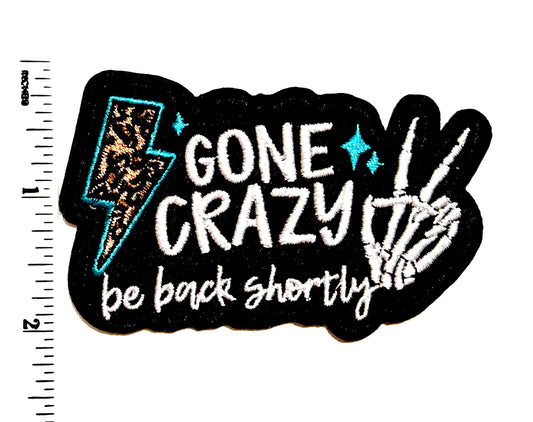 Gone Crazy - Embroidered Iron on patch with lightning bolt 3”