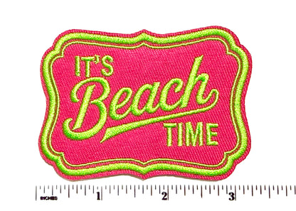 It’s Beach Time patch - Embroidered Iron On Patch 3”