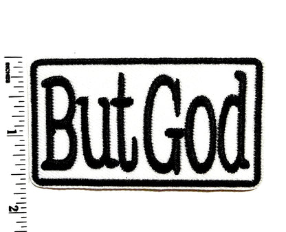 But God patch - Embroidered Iron On Patch 3”