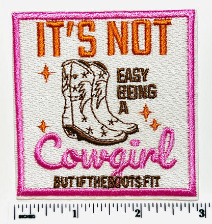 It’s not easy being a cowgirl but if the boots fit patch - Embroidered iron on patch