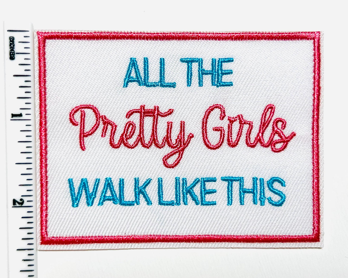 All the pretty girls walk like this 3.25”
