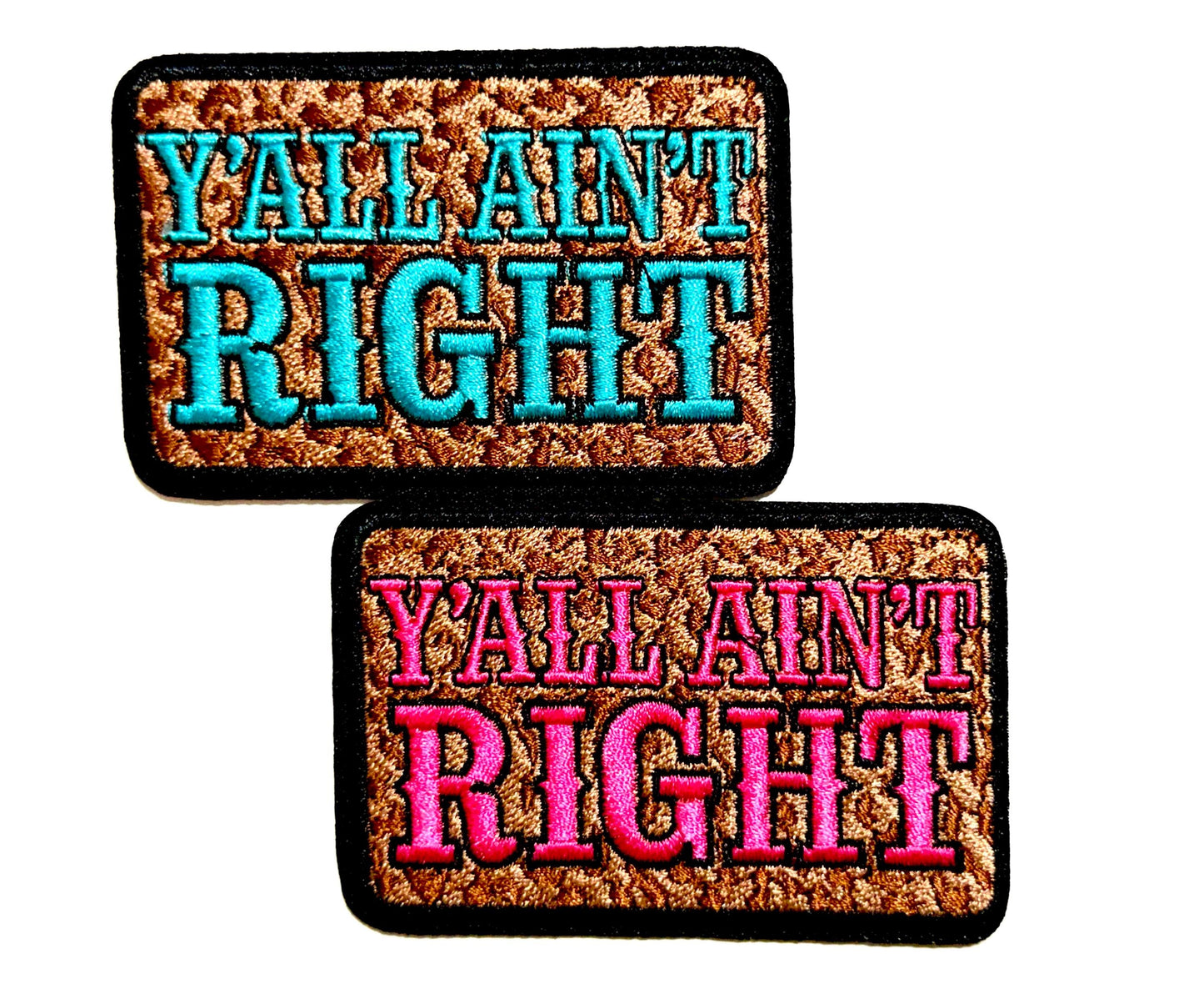 Y’all Ain’t Right – Turquoise or Pink Leopard print iron on patch 3.25