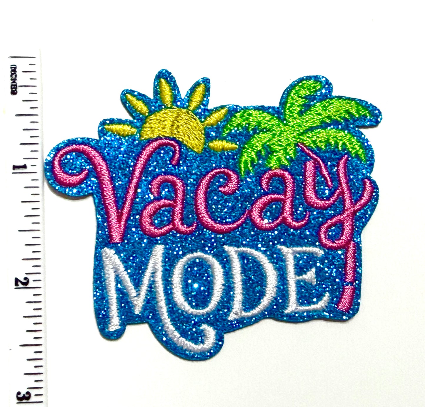 Vacay Mode with blue glitter - Embroidered Iron On Patch 3”