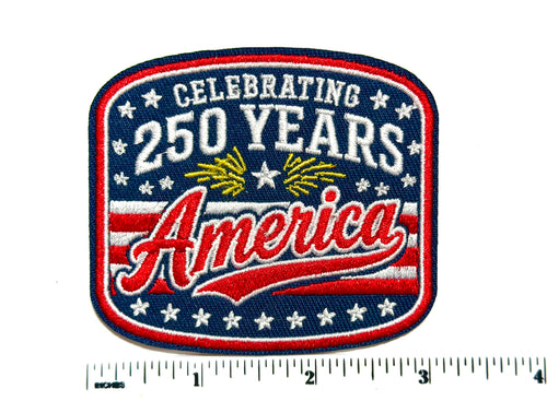 America Celebrating 250 Years patriotic patch - Embroidered Iron On Patch 3”