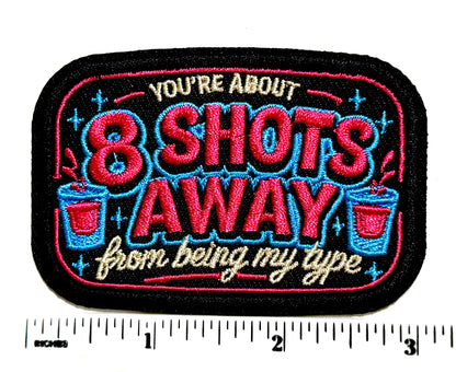 You’re about 8 shots away from being my type patch - Embroidered iron on patch 3”
