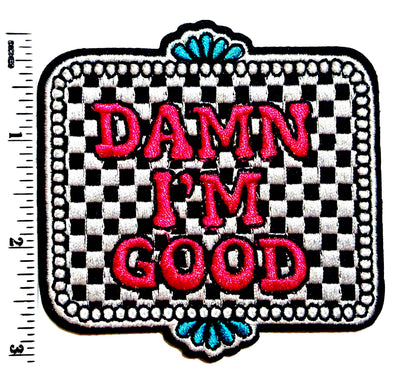 Damn I’m Good - hot pink & turquoise checkered patch - Embroidered DIY iron on patch