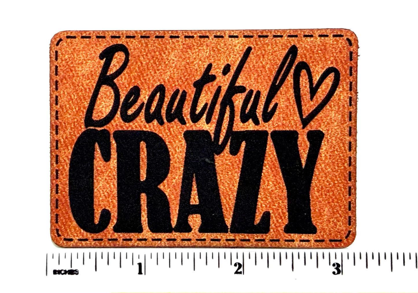 Beautiful Crazy patch - Engraved Iron On Leatherette Patch 3”