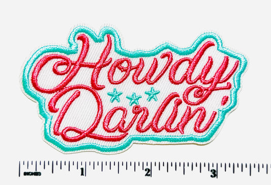 Howdy Darlin - Embroidered Iron on patch 3.25”