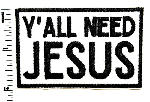Y’all need Jesus patch  - Embroidered DIY Iron on patch