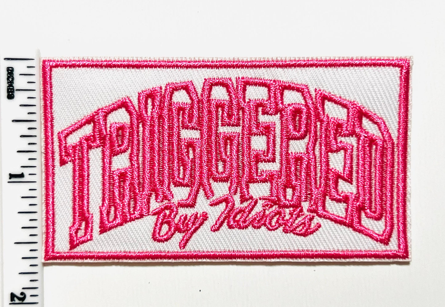 Triggered by idiots 3"