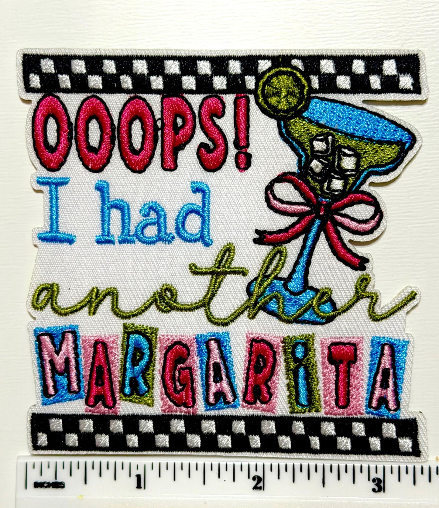 Oops I had another Margarita - Embroidered Iron on patch 3.5”
