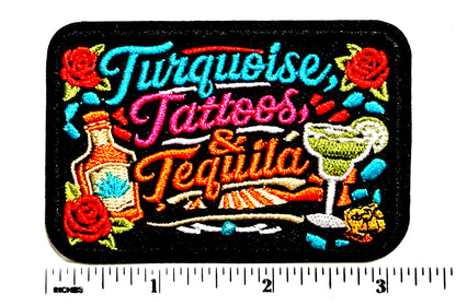 Turquoise, Tattoos & Tequila patch - Embroidered Iron On Patch 3.25”