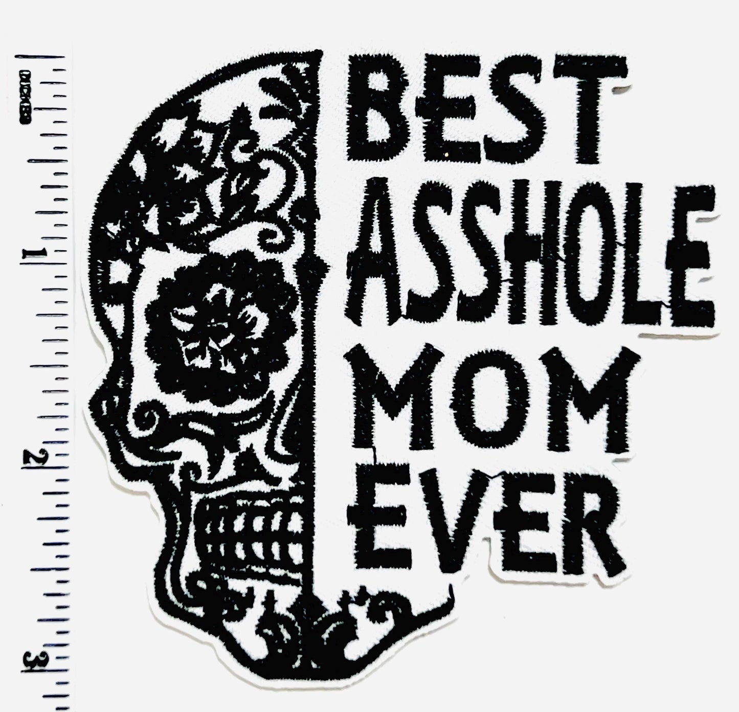Best Asshole Mom Ever Patch - Embroidered Iron-on Applique
