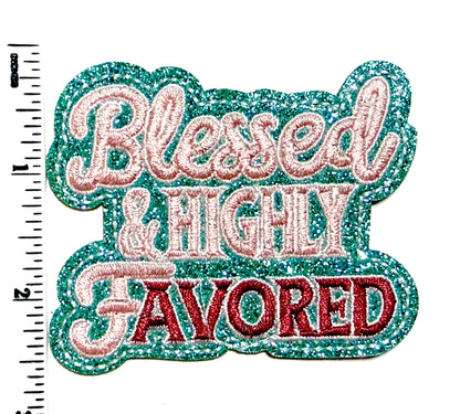 Blessed & Highly Favored 3”