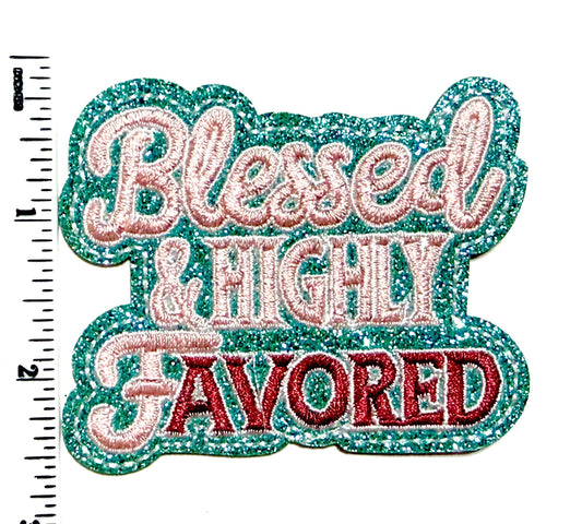 Blessed & Highly Favored 3”