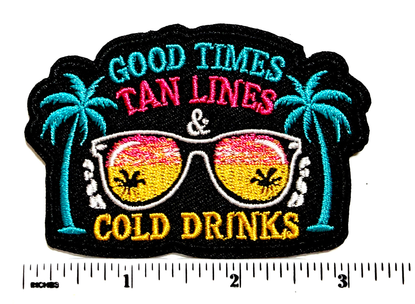 Good times, Tan lines & Cold drinks patch - Embroidered Iron On Patch 3”