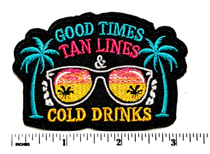 Good times, Tan lines & Cold drinks patch - Embroidered Iron On Patch 3”