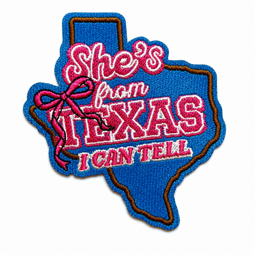She’s from Texas I can tell patch - Embroidered Iron On Leatherette patch 3.25”