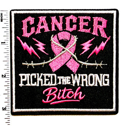 Cancer picked the wrong Bitch patch - EmbroideredIron On Patch 3.25”