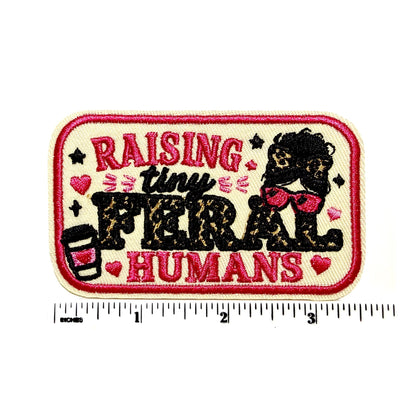 Raising Tiny Feral Humans patch - Embroidered Iron on patch 3.5”