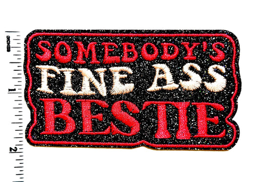 Somebody’s Fine Ass Bestie patch - Embroidered Iron on patch with glitter 3.5”
