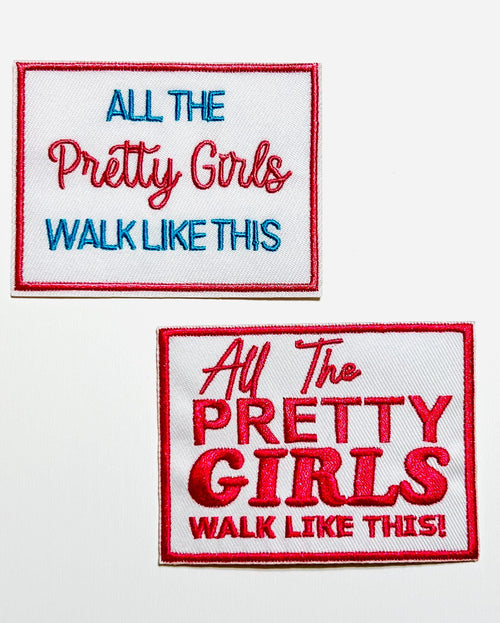 All the pretty girls walk like this 3.25”