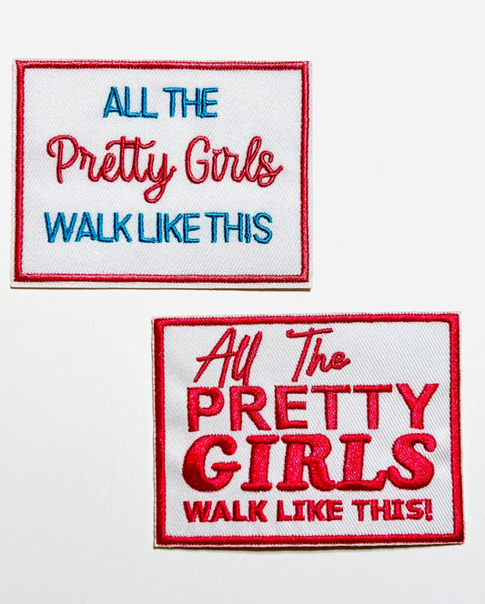 All the pretty girls walk like this 3.25”