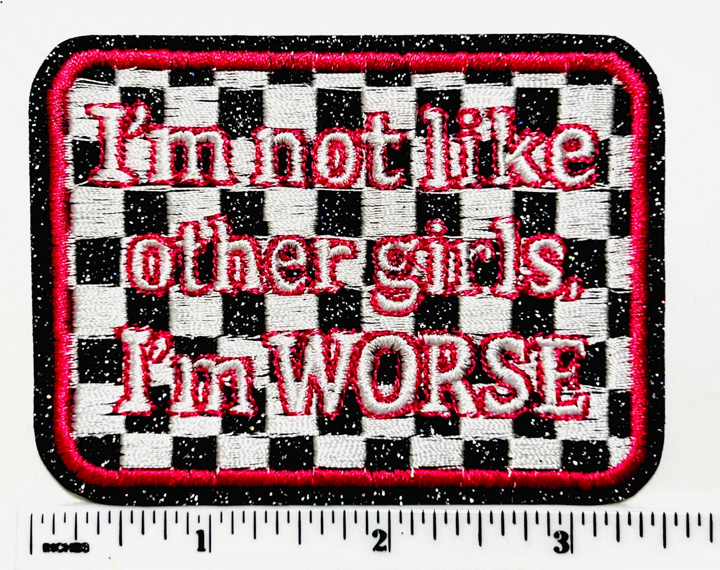 I’m not like other girls, I’m worse patch - Embroidered iron on patch