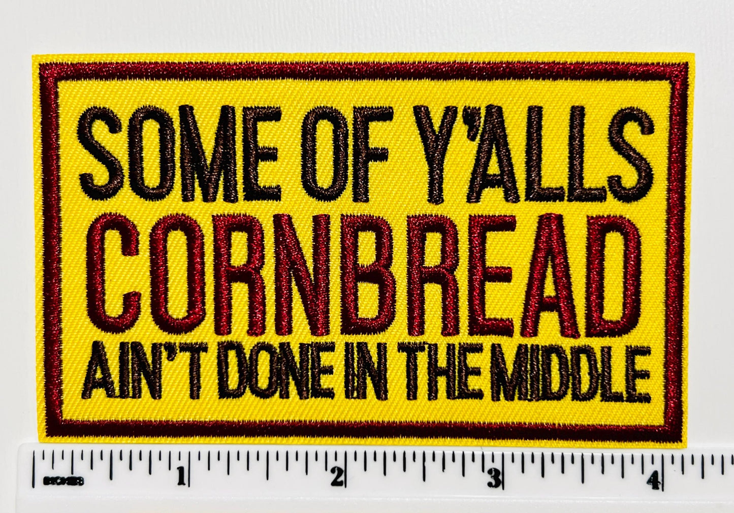 Cornbread Ain't Done Embroidered Patch - Funny Southern Saying Iron-On 4”