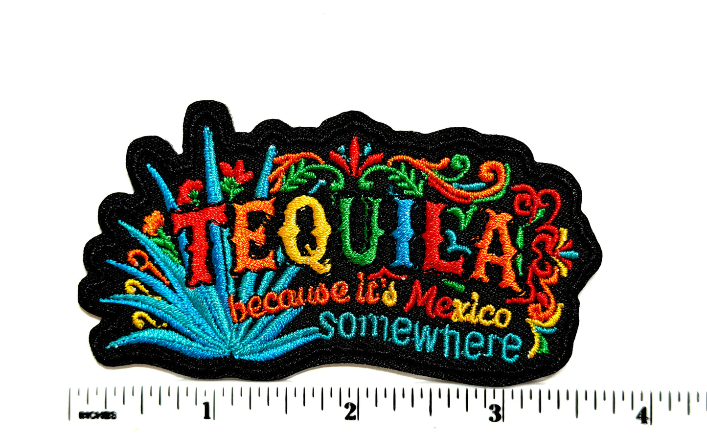 Tequila, because it’s Mexico somewhere patch - Embroidered DIY Iron on patch 3.5”